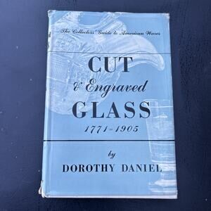 Cut & Engraved Glass 1771-1905 by Dorothy Daniel Hardcover Dust Jacket & Illust.